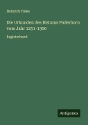 Cover-Bild zum Titel 'Die Urkunden des Bistums Paderborn vom Jahr 1251-1300' von 'Heinrich Finke'