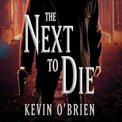 The Next to Die Lib/E - Kevin O'Brien