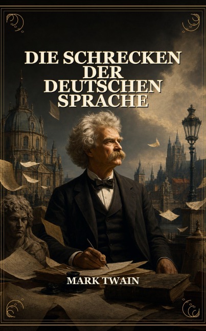 Die Schrecken der deutschen Sprache - Mark Twain