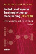 Partial Least Squares Strukturgleichungsmodellierung - Joseph F. Hair, G. Tomas M. Hult, Christian M. Ringle, Marko Sarstedt, Nicole F. Richter