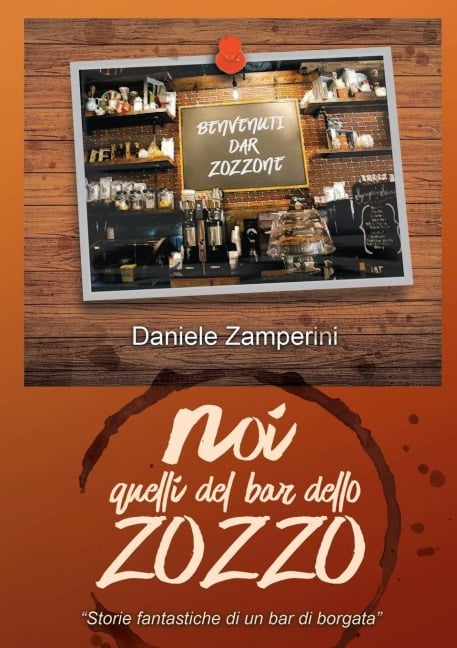 NOI, quelli del Bar dello Zozzo - Daniele Zamperini