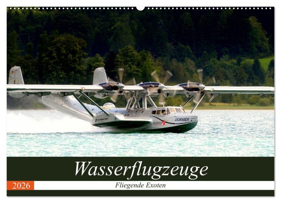 Wasserflugzeuge - Fliegende Exoten (Wandkalender 2026 DIN A2 quer), CALVENDO Monatskalender - J. R. Bogner