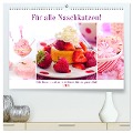 Für alle Naschkatzen! Süße Desserts und bunte Leckereien für das ganze Jahr! (hochwertiger Premium Wandkalender 2025 DIN A2 quer), Kunstdruck in Hochglanz - Rose Hurley