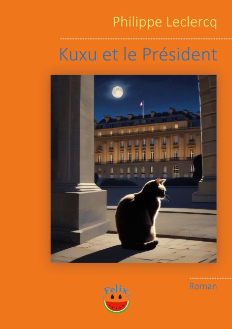 Kuxu et le Président - Philippe Leclercq