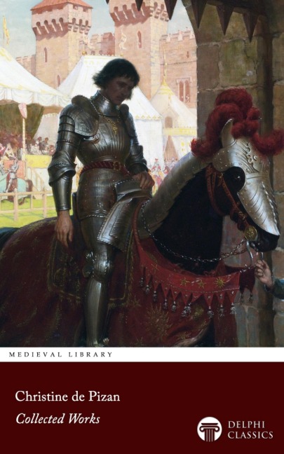 Delphi Collected Works of Christine de Pizan Illustrated - Christine De Pizan