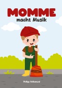 Cover-Bild zum Titel 'Momme macht Musik' von 'Philipp Volksmund'