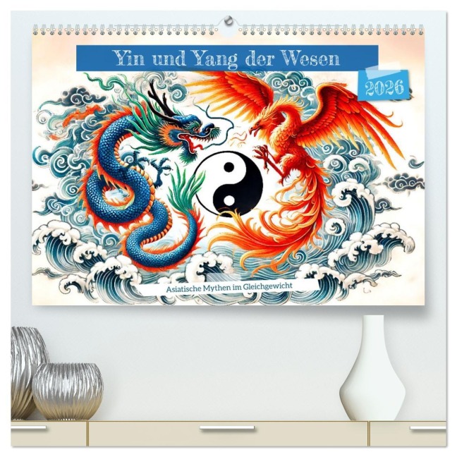 Yin und Yang der Wesen - Asiatische Mythen im Gleichgewicht (hochwertiger Premium Wandkalender 2026 DIN A2 quer), Kunstdruck in Hochglanz - Anja Frost