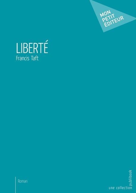 Liberté - Francis R Taft