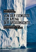Von der Eiswüste zur Arena der Grossmächte - Andreas Doepfner, Rudolf Hermann