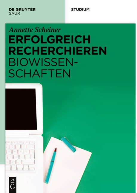 Erfolgreich recherchieren - Biowissenschaften - Annette Scheiner