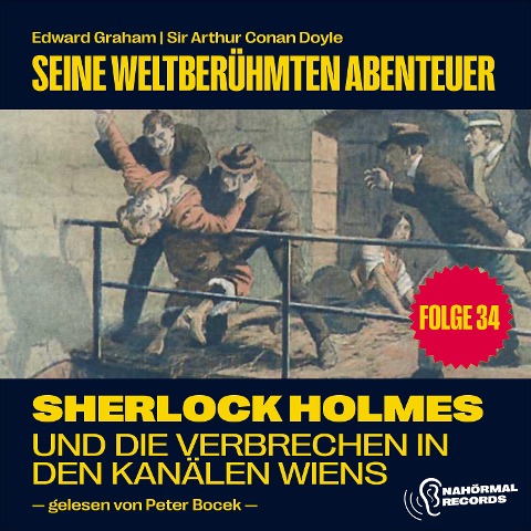 Sherlock Holmes und die Verbrechen in den Kanälen Wiens (Seine weltberühmten Abenteuer, Folge 34) - Arthur Conan Doyle, Edward Graham