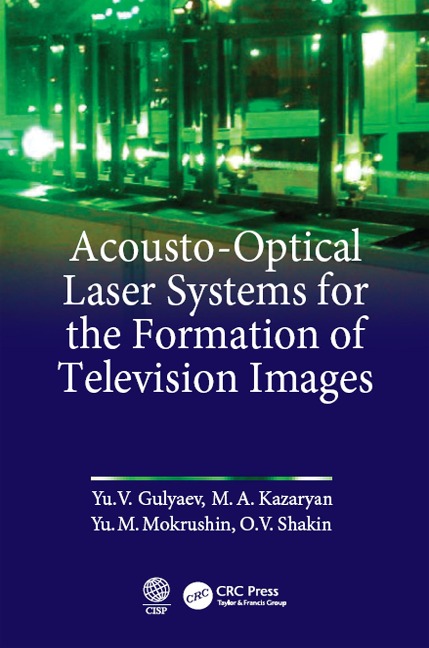 Acousto-Optical Laser Systems for the Formation of Television Images - Yu V. Gulyaev, M. A. Kazaryan, O. V. Shatkin, M. Mokrushnin