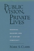Cover-Bild zum Titel 'Public Vision, Private Lives' von 'Mark S. Cladis'