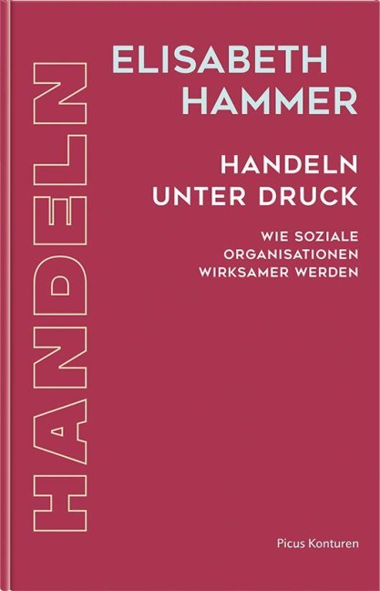 Handeln unter Druck - Elisabeth Hammer