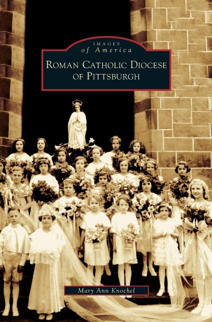 Roman Catholic Diocese of Pittsburgh - Mary Ann Knochel