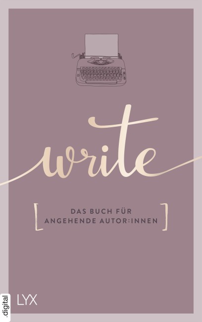 Write - Das Buch für angehende Autor:innen - Team LYX
