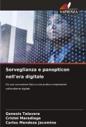 Cover-Bild zum Titel 'Sorveglianza e panopticon nell'era digitale' von 'Genesis Talavera, Cristel Maradiaga, Carlos Mendoza Jacomino'