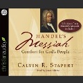 Handel's Messiah Lib/E: Comfort for God's People - Calvin R. Stapert