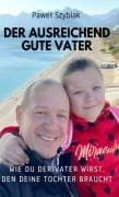 Cover-Bild zum Titel 'Der Ausreichend Gute Vater' von 'Pawel Szybiak'