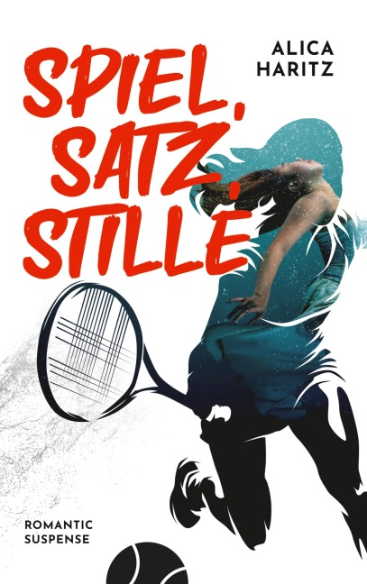 Spiel, Satz, Stille - Alica Haritz