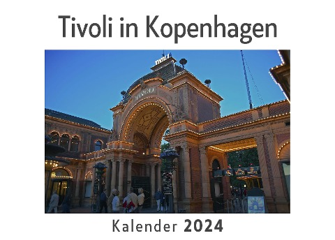 Tivoli in Kopenhagen (Wandkalender 2024, Kalender DIN A4 quer, Monatskalender im Querformat mit Kalendarium, Das perfekte Geschenk) - Anna Müller