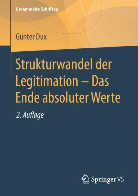 Strukturwandel der Legitimation ¿ Das Ende absoluter Werte - Günter Dux