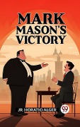 Cover-Bild zum Titel 'Mark Mason's Victory' von 'Jr. Horatio Alger'