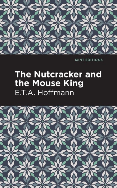 The Nutcracker and the Mouse King - E. T. A. Hoffman