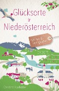 Cover-Bild zum Titel 'Glücksorte in Niederösterreich' von 'Christine Hochreiter'