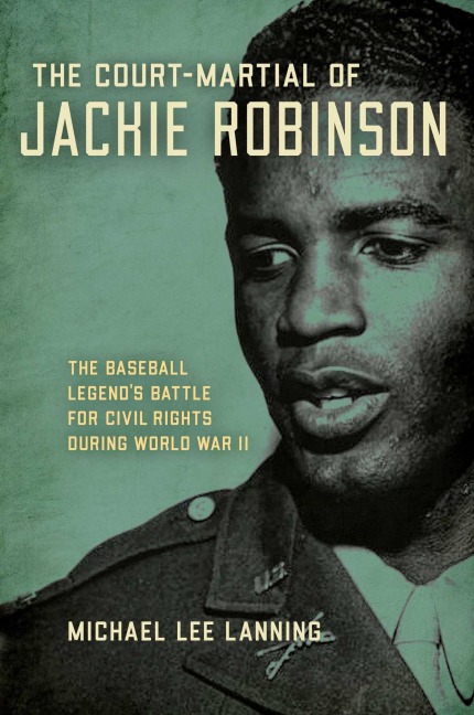 Court-Martial of Jackie Robinson - Michael Lee Lanning