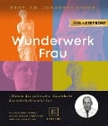 XXL-Leseprobe: Wunderwerk Frau - Johannes Huber