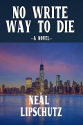 Cover-Bild zum Titel 'No Write Way to Die' von 'Neal Lipschutz'