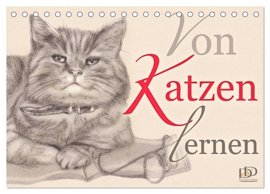 Von Katzen lernen (Tischkalender 2026 DIN A5 quer), CALVENDO Monatskalender - Dany'S Kunst & Design