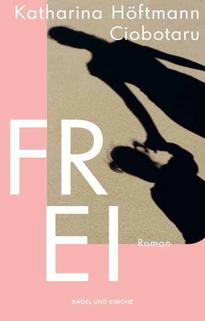 Frei - Katharina Höftmann Ciobotaru