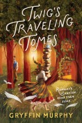 Cover-Bild zum Titel 'Twig's Traveling Tomes' von 'Gryffin Murphy'
