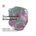 Szymanowski Reimagined - Niziol/Boreyko/Warsaw Philharmonic Orchestra