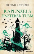 Cover-Bild zum Titel 'Rapunzels finsterer Turm' von 'Stefanie Lasthaus'