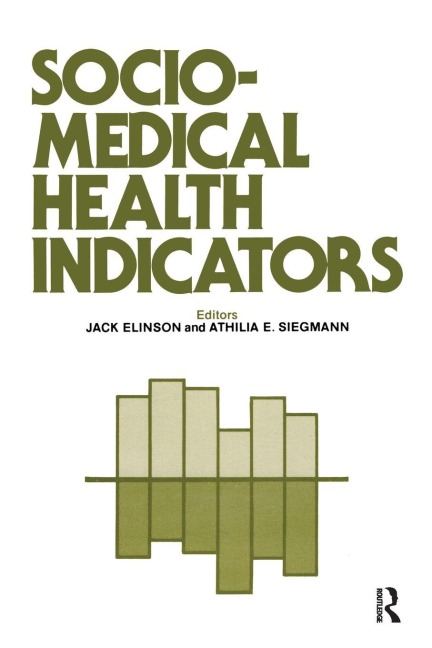 Sociomedical Health Indicators - Jack Elinson, Athilia Siegmann