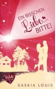Cover-Bild zum Titel 'Ein bisschen Liebe, bitte!' von 'Saskia Louis'