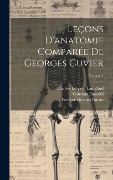 Cover-Bild zum Titel 'Leçons D'anatomie Comparée De Georges Cuvier; Volume 1' von 'Georges Cuvier, Frédéric Georges Cuvier, Constant Duméril'