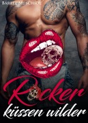 Cover-Bild zum Titel 'Rocker küssen wilder. Spicy Rocker Romance von Bärbel Muschiol' von 'Bärbel Muschiol'