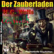 Cover-Bild zum Titel 'Der Zauberladen' von 'H. G. Wells'