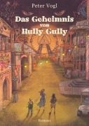 Cover-Bild zum Titel 'Das Geheimnis von Hully Gully' von 'Peter Vogl'