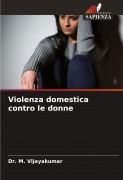 Cover-Bild zum Titel 'Violenza domestica contro le donne' von 'M. Vijayakumar'