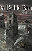 Cover-Bild zum Titel 'Das Reich des Bösen' von 'Oliver Kellisch'