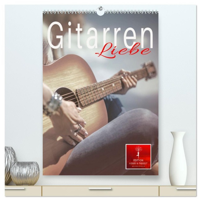 Gitarren Liebe (hochwertiger Premium Wandkalender 2026 DIN A2 hoch), Kunstdruck in Hochglanz - Peter Roder