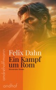 Cover-Bild zum Titel 'Ein Kampf um Rom' von 'Felix Dahn'