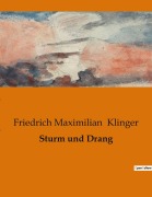 Cover-Bild zum Titel 'Sturm und Drang' von 'Friedrich Maximilian Klinger'