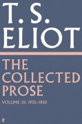 Cover-Bild zum Titel 'The Collected Prose of T.S. Eliot Volume 3' von 'T. S. Eliot'