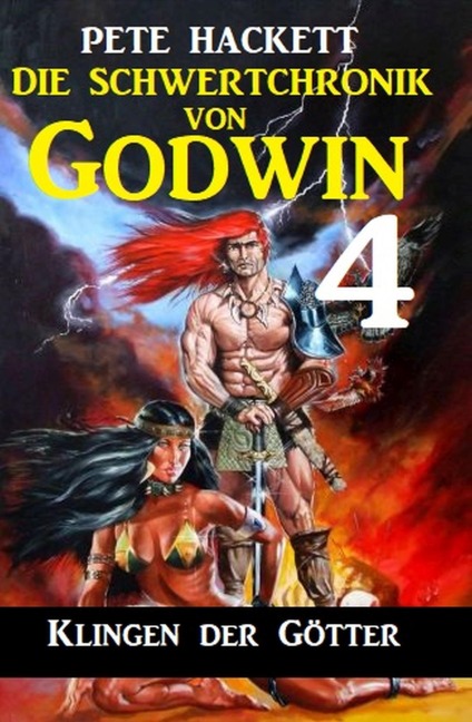 Die Schwertchronik von Godwin 4: Klingen der Götter - Pete Hackett